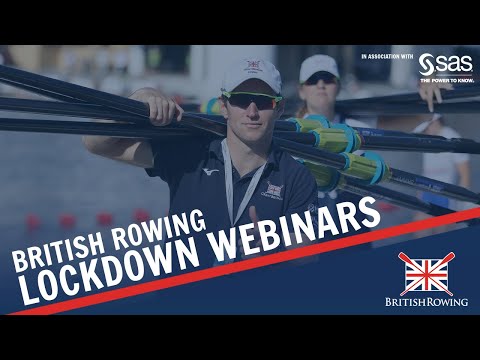 British Rowing Lockdown Webinar #20 - An insight into a coach's journey
