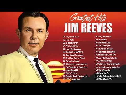 Best Songs Of Jim Reeves   Jim Reeves Greatest Hits Full Album Country Classic Songs 2023