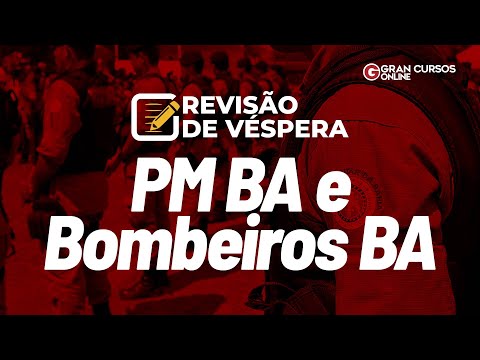 Concurso PM e Bombeiros BA Oficial - Revisão de Véspera