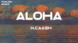 10k.Caash - Aloha (Lyrics)