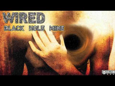 WIRED -Black Hole Mine-