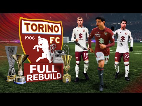 I Realistically Rebuilt Torino Into Italy's Best Club - Full Movie