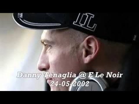 Radio Italia Network Danny Tenaglia @ E Le Noir (24 05 2002)