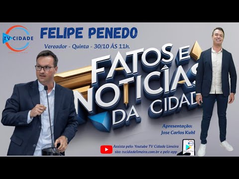 FELIPE PENEDO VEREADOR AO VIVO NO FATOS E NOTICIAS DA CIDADE: DENUNCIAS, ENTREVISTAS...