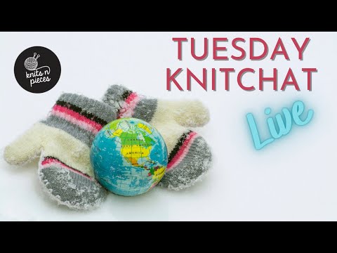 Tuesday KnitChat January 25, 2022