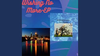 Wishing No More (new Rap Edision)