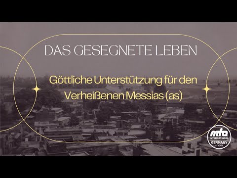 Der Prozess: Göttliche Unterstützung für den Verheißenen Messias (as)