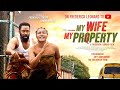 MY WIFE MY PROPERTY FREDERICK LEONARD SARIAN MARTIN Trending Full Nigerian Movie 2025 Comedy