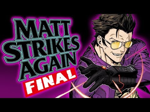 Matt Strikes Again - No More Heroes (FINAL)