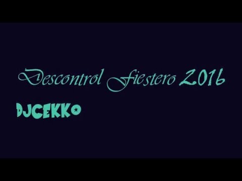 Dj Cekko Descontrol Fiestero 2016