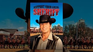 Support Your Local Sheriff -- --Humorous Western -