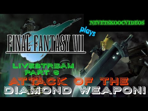 Final Fantasy VII (livestream part 6) - Attack of the Diamond Weapon!