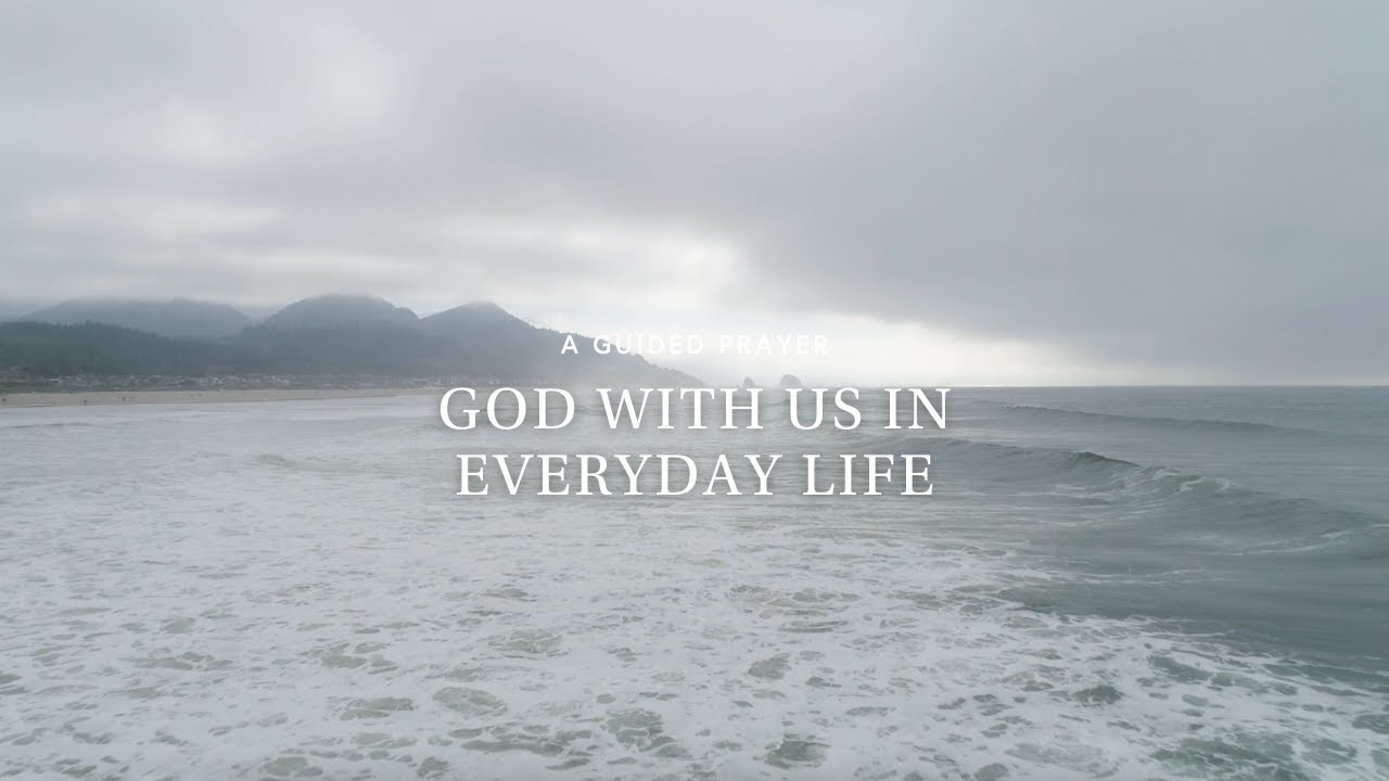 Advent Guided Prayer: God With Us in Everyday Life