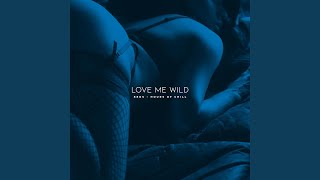 Love Me Wild