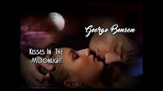 George Benson NEW Edition Kisses In The Moonlight 2024
