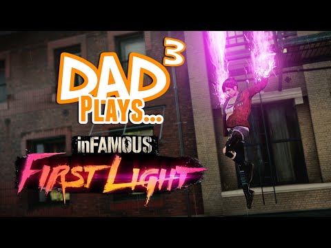 Dad³ Plays... Infamous First Light