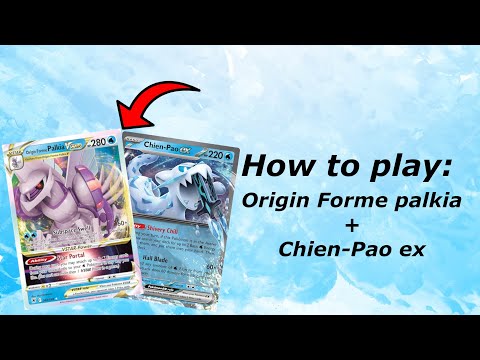How to play Origin Forme Palkia with Chien-Pao ex