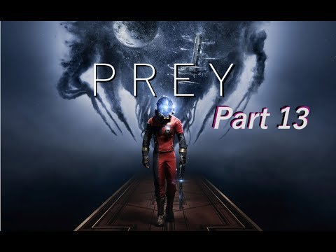 Prey [No Commentary] - Part 13: Encounter with the Poltergeists
