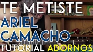 Te Metiste - Ariel Camacho - Tutorial - ADORNOS - COMPLETO - Como tocar en Guitarra