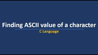 Find ASCII value of a character in C