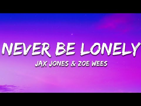 Jax Jones, Zoe Wees - Never Be Lonely (Lyrics)