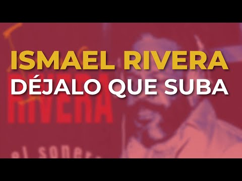 Ismael Rivera - Déjalo Que Suba (Audio Oficial)
