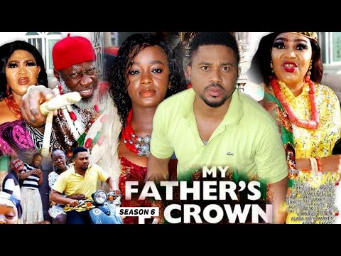 MY FATHER'S CROWN (SEASON 6) {NEW TRENDING MOVIE} - 2021 LATEST NIGERIAN NOLLYWOOD MOVIES