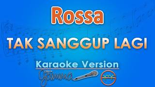 Download lagu Rossa - Tak Sanggup Lagi (Karaoke) | GMusic mp3