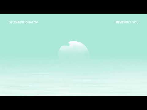 Olexandr Ignatov - I Remember You (Official Audio)