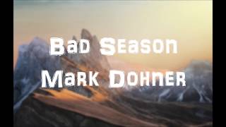 Mark Dohner - Bad Season (2020 music)(Lyrics in description)(1080p)