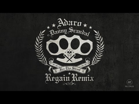 Adaro ft. Danny Scandal - For the Street (Regain Remix) (#A2REC096)