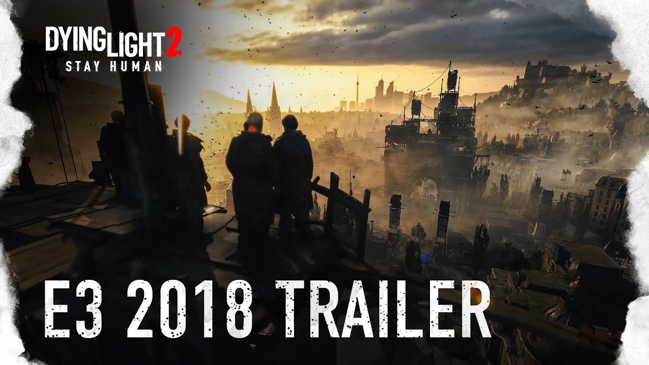 Dying Light 2 - E3 2018 Announcement Trailer - YouTube