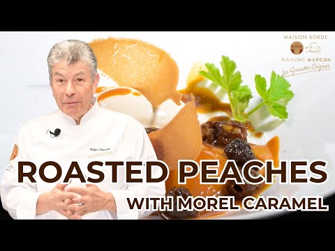 Maisons Marcon x Maison Borde: Roasted peaches with morel caramel