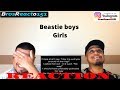 Beastie boys - Girls | REACTION