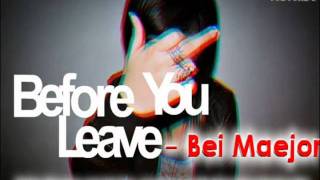 Before you leave - Bei Maejor [w/ lyrics]