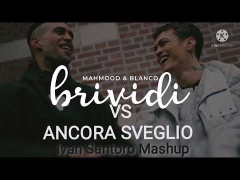 Mahmood & Blanco vs Psicologi - Brividi vs Ancora Sveglio (IVAN SANTORO MASHUP)
