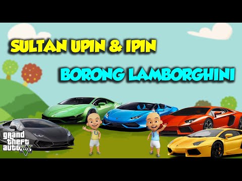 Borong Lamborghini Terkece DUNIA Sultan Upin Ipin SENANG - GTA V Sultan Upin Ipin Terbaru
