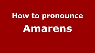 How to pronounce Amarens