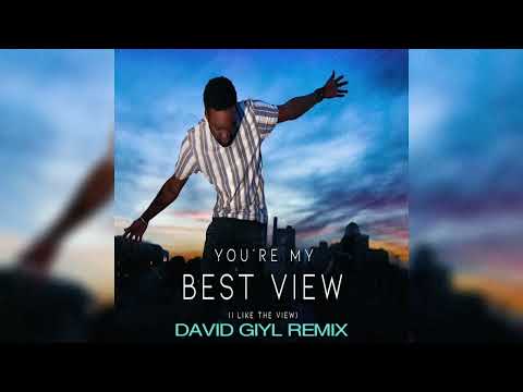 Ajay Stevens - " You're My Best View " ( I Like The View) (DAVID GIYL REMIX)