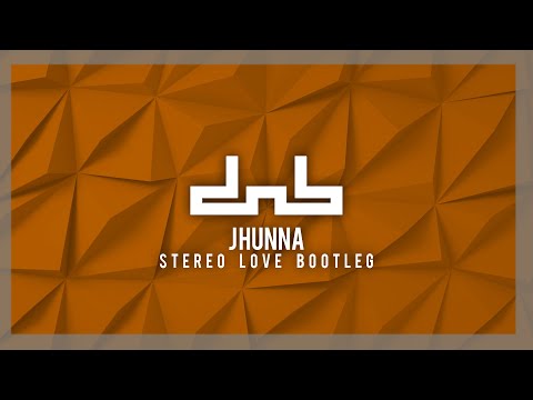 Edward Maya & Vika - Stereo Love (Jhunna Bootleg)