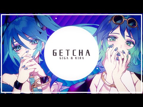 Giga & KIRA - 'GETCHA!' ft.初音ミク & GUMI【MV】