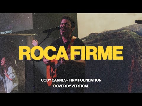 Firm Foundation (VERSION EN ESPAÑOL - Roca Firme) by Cody Carnes // Musica Cristiana - Live Cover