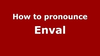 How to pronounce Enval