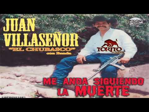 Me Anda sigiendo La Muerte Juan Villasenor