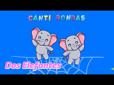 Dos Elefantes – Canti Rondas | Canciones Infantiles | Rondas poulares