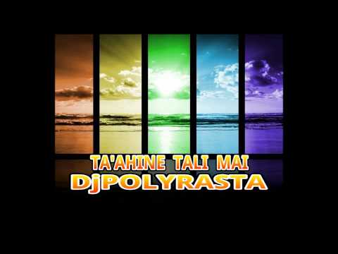 DjPOLYRASTA - TA'AHINE TALI MAI