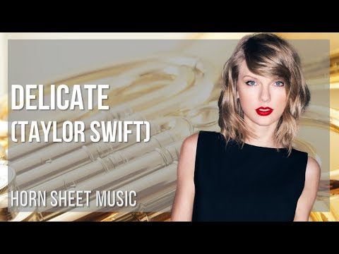 Horn Sheet Music: How to play Delicate by Taylor Swift