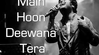 Main Hoon Deewana Tera Lyrics Arijit Singh