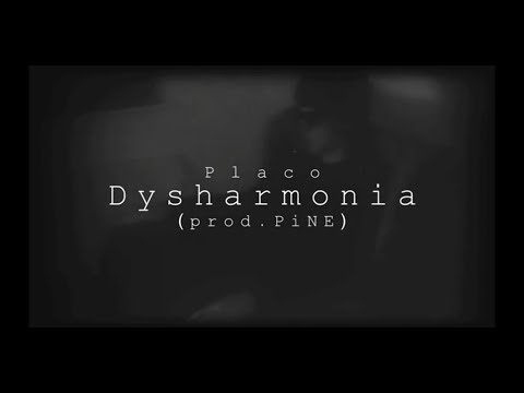 Placo - Dysharmonia | prod PiNE | MASH UP VIDEO