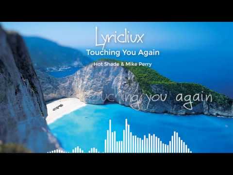 Hot Shade & Mike Perry - Touching You Again (Lyric video)
